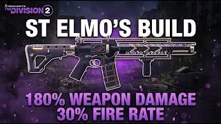 This St. Elmo's Build MELTS ENEMIES... 180% Weapon DAMAGE! 30% Fire Rate (Division 2)