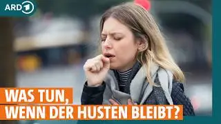 Husten: Was tun, wenn er bleibt? I ARD Gesund