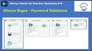 Alteryx Macro & Regex – Password Validation || Alteryx Hands On Questions||Alteryx Interview-Part 18