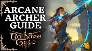 Arcane Archer Subclass Guide for Fighter | Baldur's Gate 3 Patch 8 Stress Test