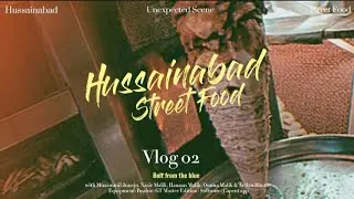 Hussainabad Street Food | Vlog 02