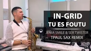 In-Grid  - Tu Es Foutu (Jenia Smile & Ser Twister  ft. TPaul Sax Remix)