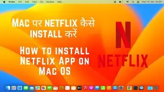 How to install Netflix App on Mac OS | Mac OS mein Netflix app install kre