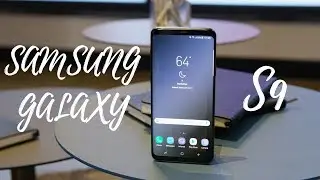 Samsung Galaxy S9 Hand's On Overview