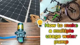 How to make a multiple usage water pump 💦 || solar panel cleaning pump ll bicycle cleaning pump...