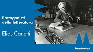 Protagonisti della letteratura | Elias Canetti