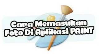 Cara Memasukan Foto Di Aplikasi PAINT