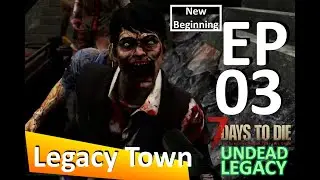 EP3 7 Days To Die - New Beginning  (Undead legacy Mod)