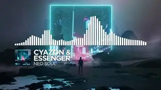 Cyazon & Essenger   Neo Soul Monstercat Release 2