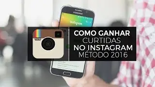Como ganhar CURTIDAS em fotos do Instagram - 2016/2017