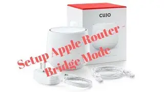 Cujo Firewall - Setup Apple Router as Bridge Mode