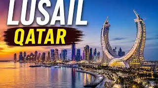 Discover Lusail City, Qatar 🇶🇦 | The Future City of Qatar 