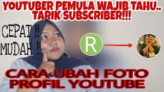 TARIK SUBSCRIBER DENGAN UBAH FOTO PROFIL YOUTUBE!!!