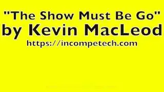 Kevin MacLeod - The Show Must Be Go (2 Hour Loop) | Royalty Free Music