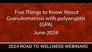 Five Things to Know about Granulomatosis with polyangiitis (GPA)