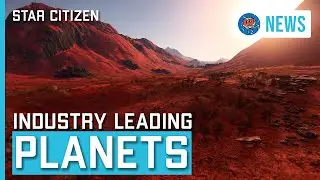 Star Citizen Is Setting A Standard For Explorable Planets in Gaming