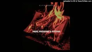 PAST, PRESENT, & FUTURE by AYE-Z