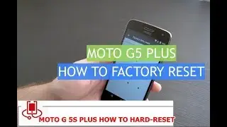 How To Hard-Reset Moto G5s Plus Xt-1804 Remove Pattern Lock Phone Lock Password Finger Print Lock