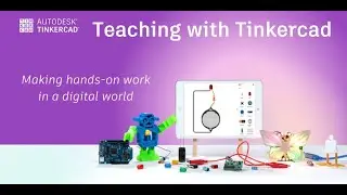 Teaching With Tinkercad (Season 1, Ep. 3) - Making Hands-On Work in a Digital World