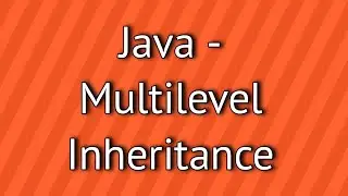 Java Multilevel Inheritance
