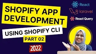 Shopify CLI  App Development | Shopify Apps Development Tutorial | PHP/React /React Query - Part 02