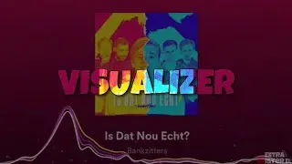 Bankzitters - Is Dat Nou Echt? (Visualizer)