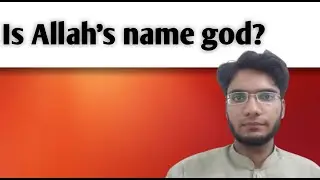Is Allah's name god? Watch this video till the end to know about it