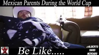 Mexican Parents During The World Cup