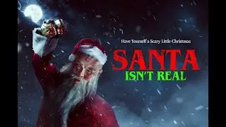 SANTA ISN'T REAL - Full Trailer (2024)