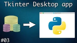 Displaying Database Information. Label. Creating a Desktop Application with Tkinter #3