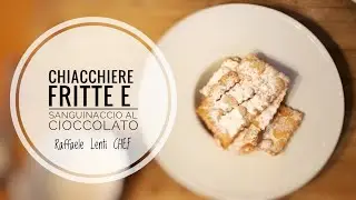 CHIACCHIERE FRITTE E SANGUINACCIO DI CIOCCOLATO  👨🏼‍🍳 Chef Raffaele Lenti