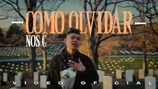 Nos G - Como Olvidar (Official Video)