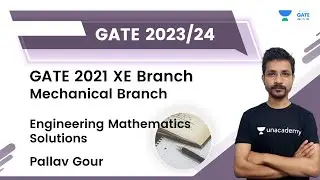 GATE 2021 XE Branch | Engineering Mathematics Solutions | Pallav Gour | Unacademy GATE ME, PI, XE