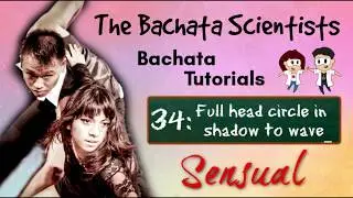 Learn Bachata, Tutorial 34: Full head circle in shadow to wave (Sensual intermediate)