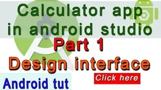 calculator in android -part 1-design interface|android tut