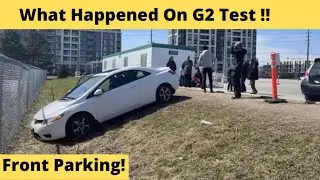 What Happened on G2 Test in Markham Test Centre When The Student was Doing Front Parking!