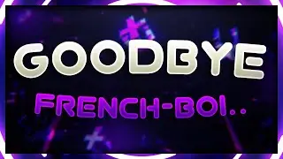 Goodbye French-Boi...