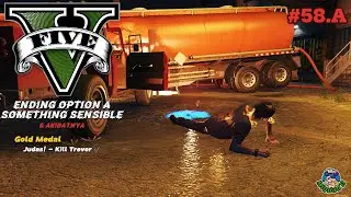 GTA 5 STORY GAMEPLAY WALKTHROUGH | Part 58.A | Ending A Something Sensible & Akibatnya | Gold Medal