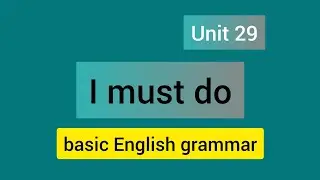 English Grammar | Use of Must | Unit 29 | Basic English Grammar