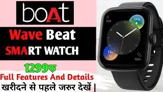 Boat Beat Wave Smart Watch Full Review|boat beat wave features and details 1299rupees