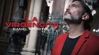La Virgencita | Daniel Agostini | Video Clip Oficial 2024