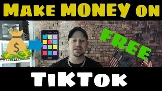 Make Money on TikToK -  100% FREE Step by Step Guide