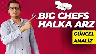 BIGCHEFS HALKA ARZ |BİGCHEFS HALKA ARZ |BİG CHEFS HALKA ARZ| YENİ HALKA ARZ | BİGCHEFS KAÇ LOT VERİR