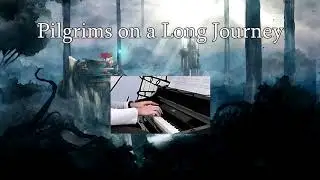 Child of Light: Pilgrims on a Long Journey - Piano Cover