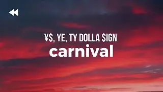 ¥$, Ye, Ty Dolla $ign - CARNIVAL ft. Playboi Carti & Rich The Kid (Clean) | Lyrics