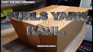 Furls Yarn Haul - 10/01/2024