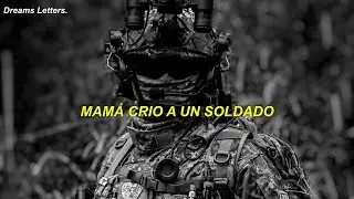 “Mamá crio a un soldado, no a una perra”