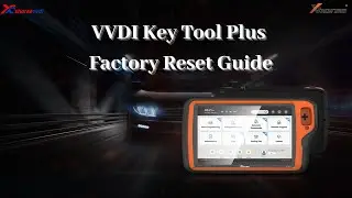 Xhorse VVDI Key Tool Plus Factory Reset Steps