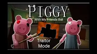 Playing Piggy Traitor + Gallery with My Friends!(Long Time Never Play Piggy)