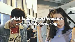 what kids at northeastern are actually wearing